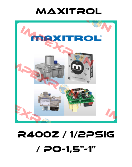 R400Z / 1/2PSIG / PO-1,5"-1" Maxitrol