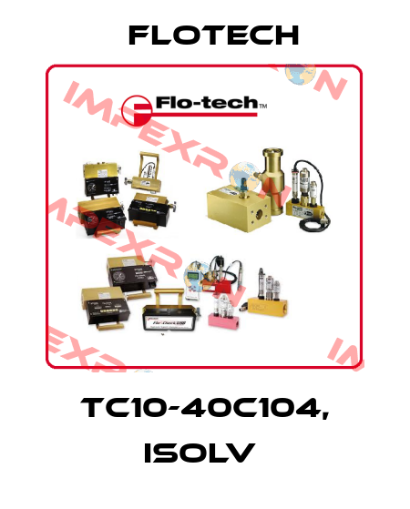 TC10-40C104, ISOLV  Flotech
