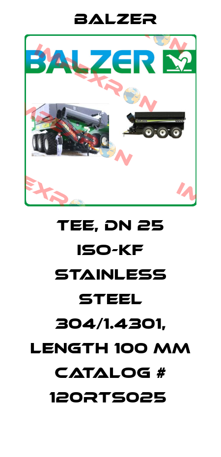 TEE, DN 25 ISO-KF STAINLESS STEEL 304/1.4301, LENGTH 100 MM CATALOG # 120RTS025  Balzer