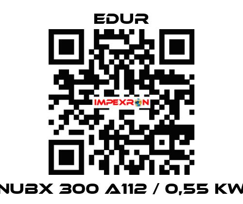NUBX 300 A112 / 0,55 KW Edur