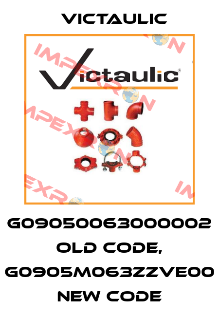 G09050063000002 old code, G0905M063ZZVE00 new code Victaulic