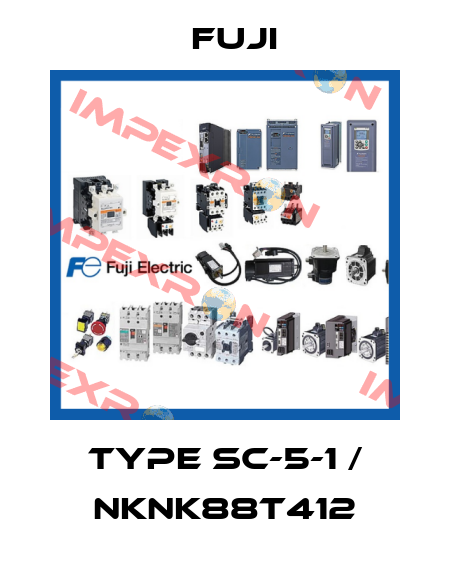 TYPE SC-5-1 / NKNK88T412 Fuji