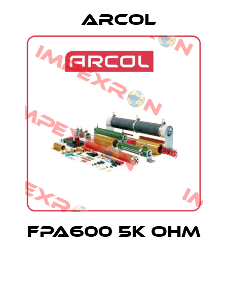 FPA600 5K ohm  Arcol