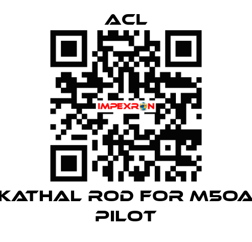 Kathal rod for M5OA pilot ACL