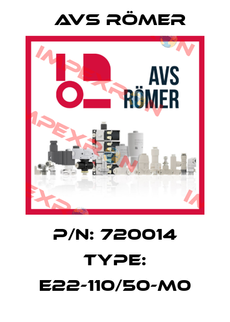 P/N: 720014 Type: E22-110/50-M0 Avs Römer