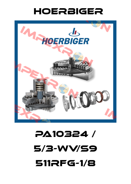 PA10324 / 5/3-WV/S9 511RFG-1/8 Hoerbiger
