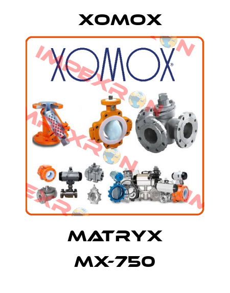 MATRYX MX-750 Xomox