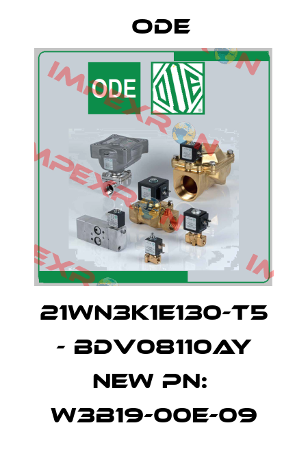 21WN3K1E130-T5 - BDV08110AY new pn:  W3B19-00E-09 Ode