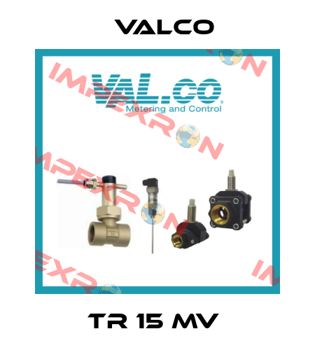 TR 15 MV  Valco