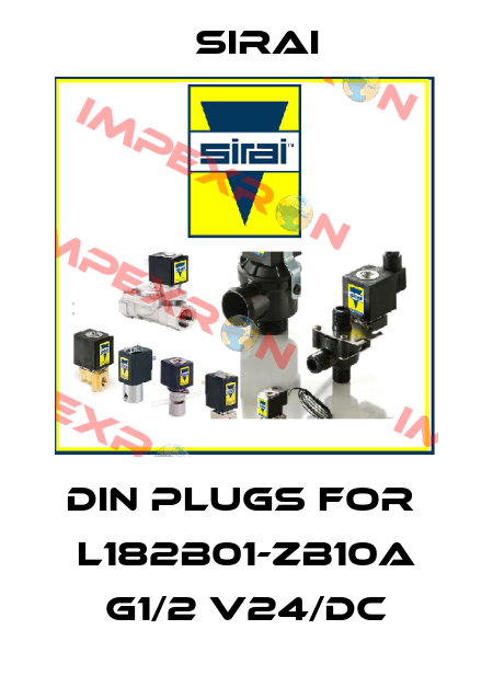 Din plugs for  L182B01-ZB10A G1/2 v24/DC Sirai