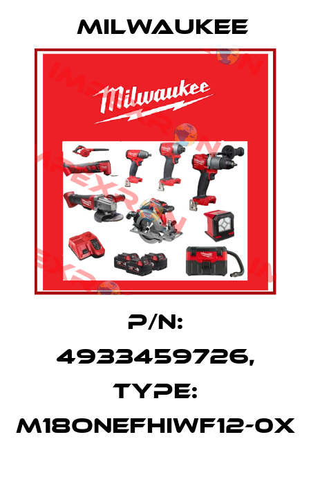 P/N: 4933459726, Type: M18ONEFHIWF12-0X Milwaukee