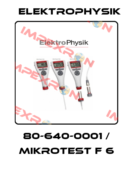 80-640-0001 / MikroTest F 6 ElektroPhysik