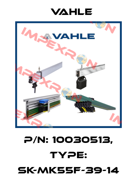 P/n: 10030513, Type: SK-MK55F-39-14 Vahle