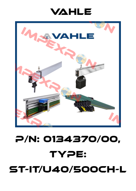 P/n: 0134370/00, Type: ST-IT/U40/500CH-L Vahle