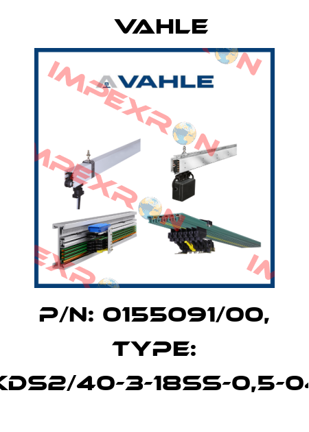 P/n: 0155091/00, Type: SA-KDS2/40-3-18SS-0,5-04-04 Vahle