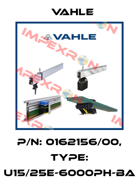 P/n: 0162156/00, Type: U15/25E-6000PH-BA Vahle
