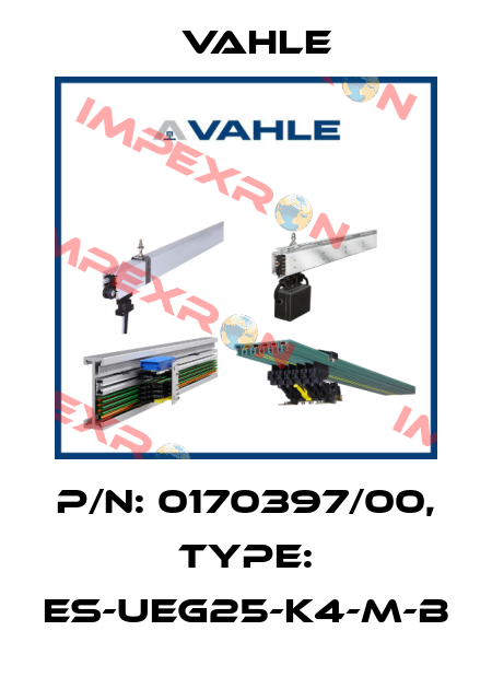 P/n: 0170397/00, Type: ES-UEG25-K4-M-B Vahle
