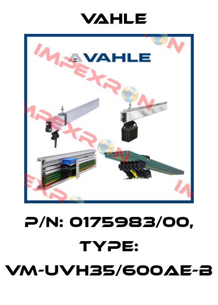 P/n: 0175983/00, Type: VM-UVH35/600AE-B Vahle