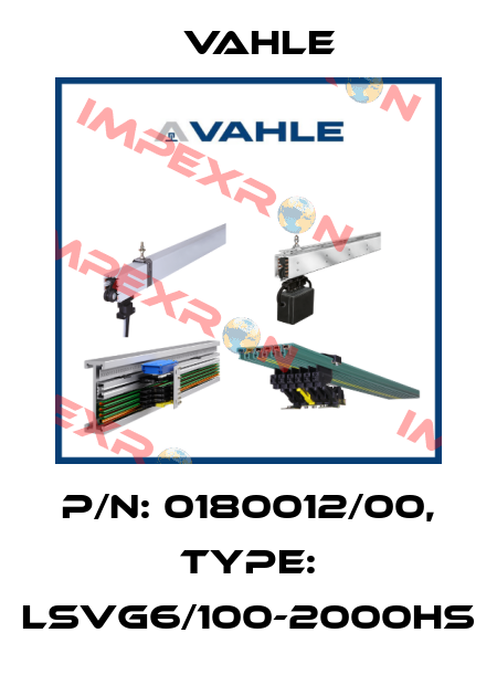 P/n: 0180012/00, Type: LSVG6/100-2000HS Vahle