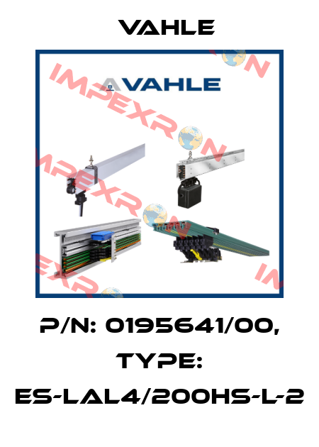 P/n: 0195641/00, Type: ES-LAL4/200HS-L-2 Vahle