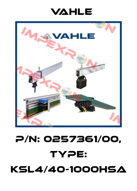 P/n: 0257361/00, Type: KSL4/40-1000HSA Vahle