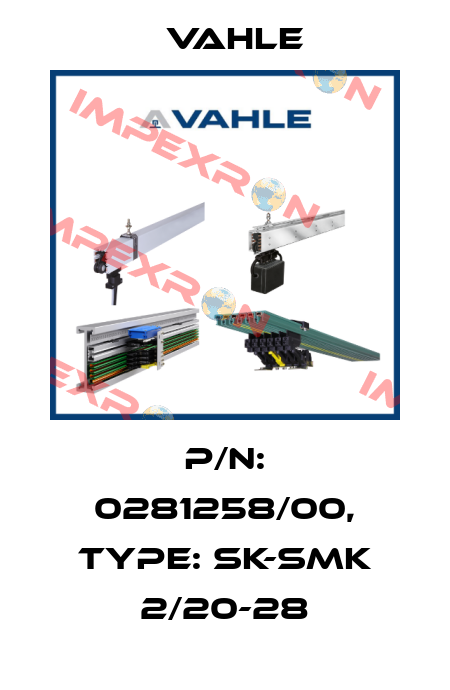 P/n: 0281258/00, Type: SK-SMK 2/20-28 Vahle