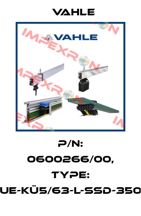 P/n: 0600266/00, Type: UE-KÜ5/63-L-SSD-350 Vahle
