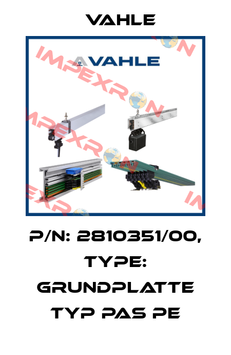 P/n: 2810351/00, Type: Grundplatte Typ PAS PE Vahle