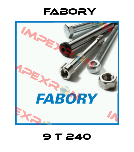 9 T 240 Fabory