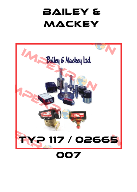 typ 117 / 02665 007 Bailey & Mackey