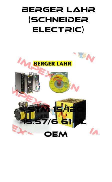 STM 15/12Q 15.57/6 61 NL  OEM Berger Lahr (Schneider Electric)