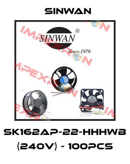 SK162AP-22-HHHWB (240V) - 100pcs Sinwan