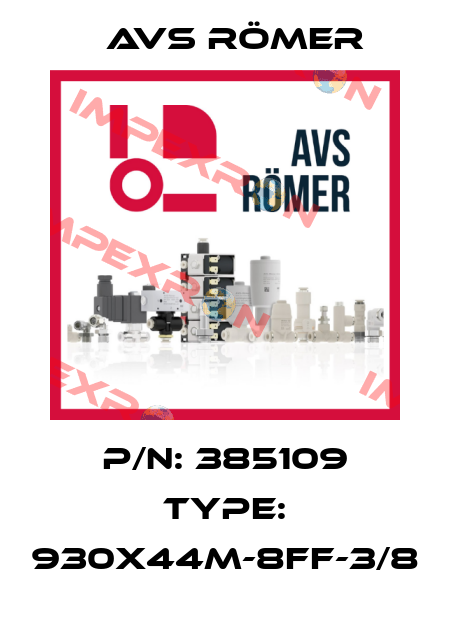 p/n: 385109 type: 930X44M-8FF-3/8 Avs Römer