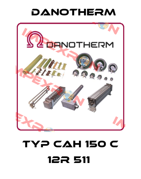 TYP CAH 150 C 12R 511  Danotherm