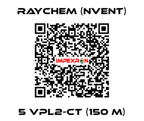 5 VPL2-CT (150 m) Raychem (nVent)
