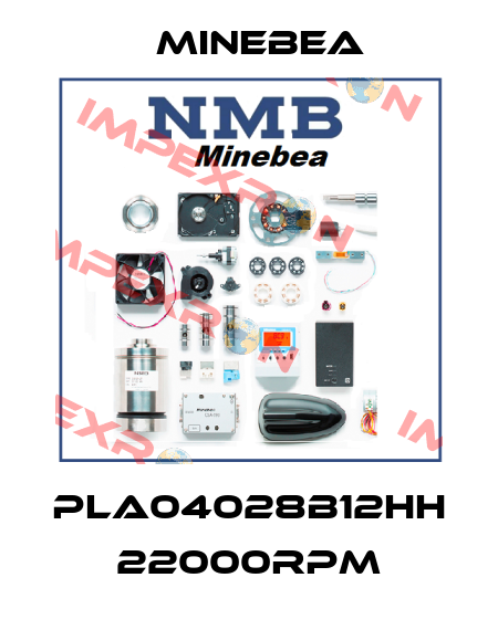 PLA04028B12HH 22000rpm Minebea