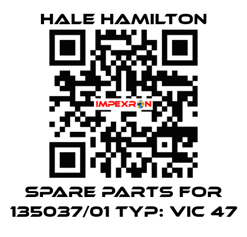 spare parts for 135037/01 Typ: VIC 47 HALE HAMILTON