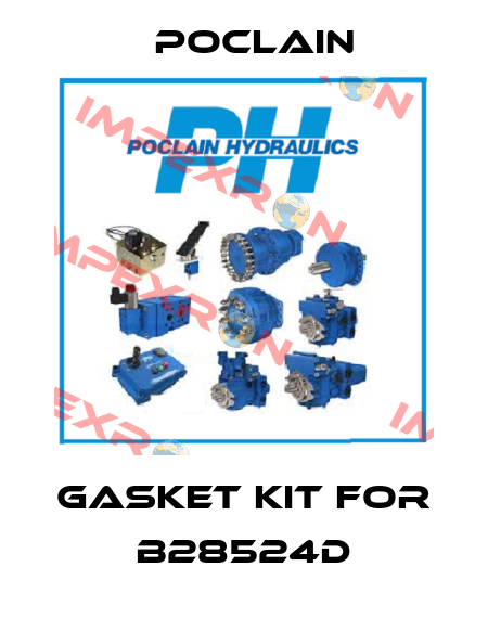 gasket kit for B28524D Poclain