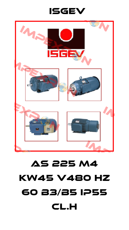 AS 225 M4 KW45 V480 HZ 60 B3/B5 IP55 CL.H Isgev