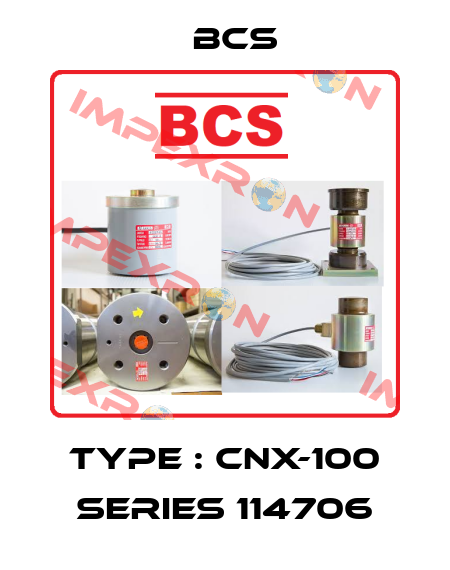 Type : CNX-100 Series 114706 Bcs
