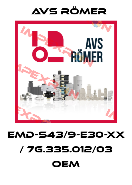 EMD-S43/9-E30-XX / 7G.335.012/03 oem Avs Römer