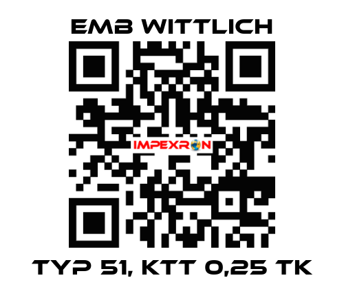 Typ 51, KTT 0,25 TK EMB Wittlich