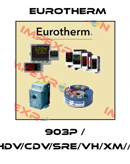 903P / IS/HDV/CDV/SRE/VH/XM///LE Eurotherm