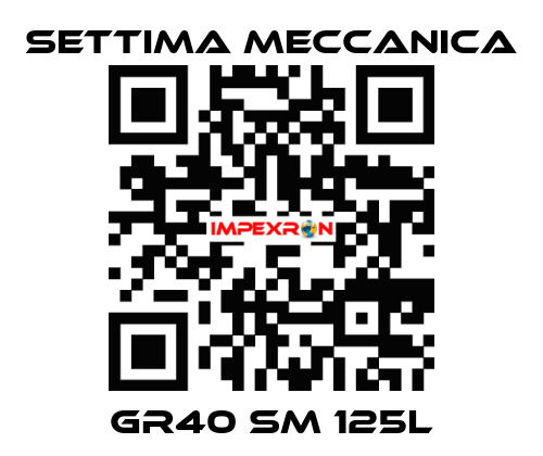 GR40 SM 125L Settima Meccanica