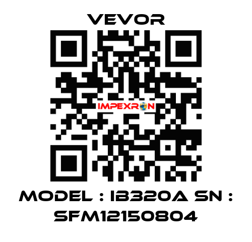 Model : IB320A SN : SFM12150804 VEVOR