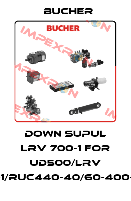 down supul LRV 700-1 for UD500/LRV 700-1/RUC440-40/60-400-50// Bucher