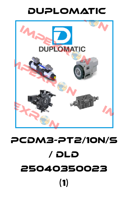 PCDM3-PT2/10N/S / DLD 25040350023 (1) Duplomatic