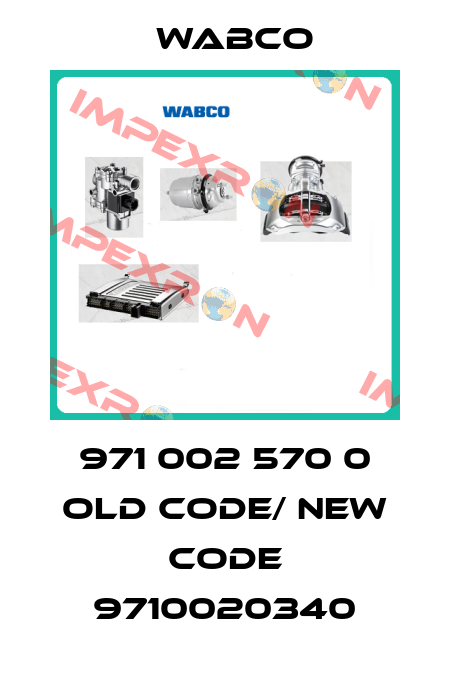 971 002 570 0 old code/ new code 9710020340 Wabco