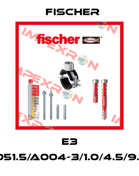 E3 1051.5/A004-3/1.0/4.5/9.4 Fischer