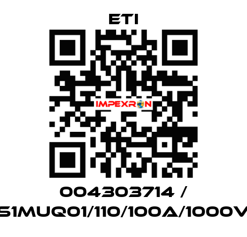 004303714 / S1MUQ01/110/100A/1000V Eti